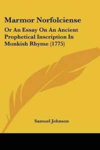 Marmor Norfolciense : Or an Essay on an Ancient Prophetical Inscription in Monkish Rhyme (1775)