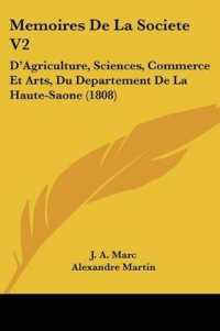 Memoires De La Societe V2 : Da -- Agriculture, Sciences, Commerce Et Arts, Du Departement De La Haute-Saone (1808)