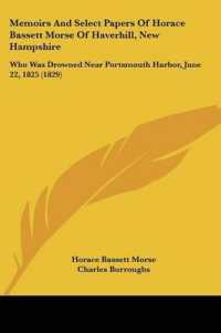 Memoirs and Select Papers of Horace Bassett Morse of Haverhill, New Hampshire : Who Was Drowned Near Portsmouth Harbor, June 22, 1825 (1829)