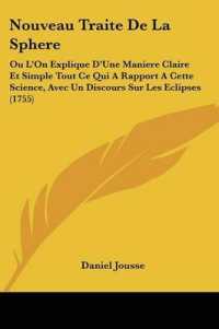 Nouveau Traite De La Sphere : Ou La -- on Explique Da -- Une Maniere Claire Et Simple Tout Ce Qui a Rapport a Cette Science, Avec Un Discours Sur Les Eclipses (1755)