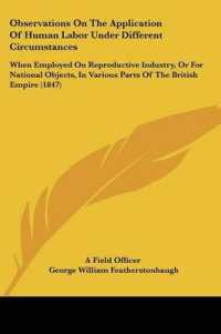 Observations on the Application of Human Labor under Different Circumstances : When Employed on Reproductive Industry, or for National Objects, in Various Parts of the British Empire (1847)