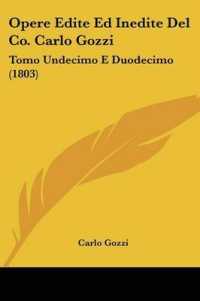 Opere Edite Ed Inedite Del Co. Carlo Gozzi : Tomo Undecimo E Duodecimo (1803)