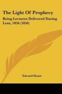 The Light of Prophecy : Being Lectures Delivered during Lent, 1856 (1856)