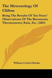 The Meteorology of Clifton : Being the Results of Ten Yearsa -- Observations of the Barometer, Thermometer, Rain, Etc. (1863)