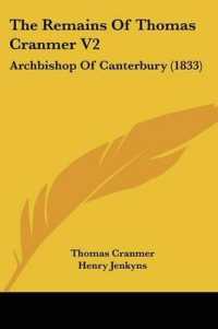 The Remains of Thomas Cranmer V2 : Archbishop of Canterbury (1833)
