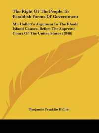 The Right of the People to Establish Forms of Government : Mr. Halletta -- S Argument in the Rhode Island Causes, before the Supreme Court of the United States (1848)