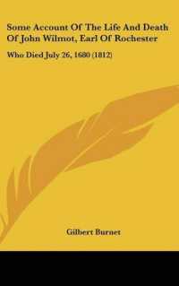 Some Account of the Life and Death of John Wilmot, Earl of Rochester : Who Died July 26, 1680 (1812)