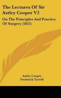 The Lectures of Sir Astley Cooper V2 : On the Principles and Practice of Surgery (1825)