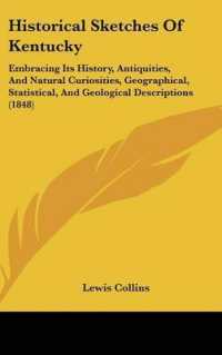Historical Sketches of Kentucky : Embracing Its History, Antiquities, and Natural Curiosities, Geographical, Statistical, and Geological Descriptions (1848)