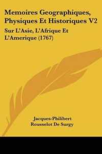 Memoires Geographiques, Physiques Et Historiques V2 : Sur L'Asie, L'Afrique Et L'Amerique (1767)