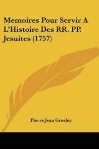 Memoires Pour Servir a L'Histoire Des RR. PP. Jesuites (1757)