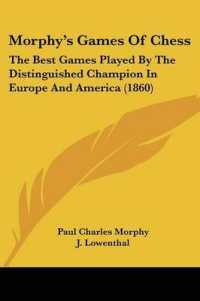 Morphy's Games of Chess : The Best Games Played by the Distinguished Champion in Europe and America (1860)