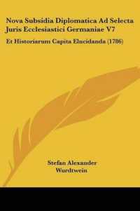 Nova Subsidia Diplomatica Ad Selecta Juris Ecclesiastici Germaniae V7 : Et Historiarum Capita Elucidanda (1786)