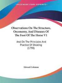 Observations on the Structure, Oeconomy, and Diseases of the Foot of the Horse V1 : And on the Principles and Practice of Shoeing (1798)