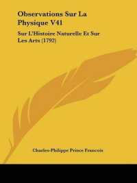 Observations Sur La Physique V41 : Sur L'Histoire Naturelle Et Sur Les Arts (1792)