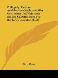 P. Hippolyt Helyots Ausfuhrliche Geschichte Aller Geistlichen Und Weltlichen Kloster-Un Ritterorden Fur Beyderley Geschlect (1754)