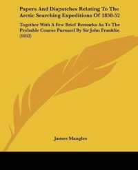 Papers and Dispatches Relating to the Arctic Searching Expeditions of 1850-52 : Together with a Few Brief Remarks as to the Probable Course Pursued by Sir John Franklin (1852)