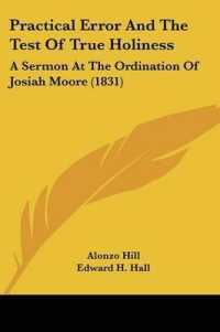 Practical Error and the Test of True Holiness : A Sermon at the Ordination of Josiah Moore (1831)