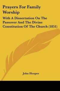 Prayers for Family Worship : With a Dissertation on the Passover and the Divine Constitution of the Church (1851)