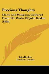 Precious Thoughts : Moral and Religious, Gathered from the Works of John Ruskin (1868)