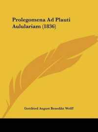 Prolegomena Ad Plauti Aululariam (1836)