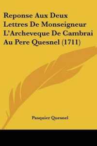 Reponse Aux Deux Lettres De Monseigneur L'Archeveque De Cambrai Au Pere Quesnel (1711)