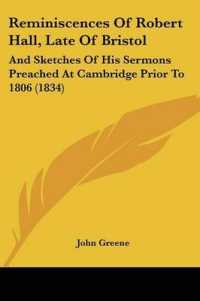 Reminiscences of Robert Hall, Late of Bristol : And Sketches of His Sermons Preached at Cambridge Prior to 1806 (1834)