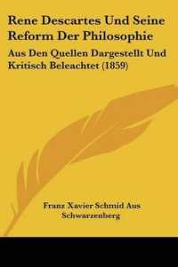 Rene Descartes Und Seine Reform Der Philosophie : Aus Den Quellen Dargestellt Und Kritisch Beleachtet (1859)