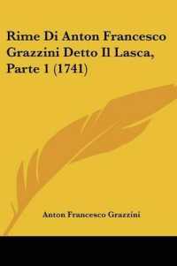 Rime Di Anton Francesco Grazzini Detto Il Lasca, Parte 1 (1741)