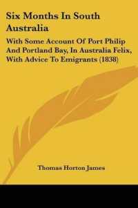 Six Months in South Australia : With Some Account of Port Philip and Portland Bay, in Australia Felix, with Advice to Emigrants (1838)