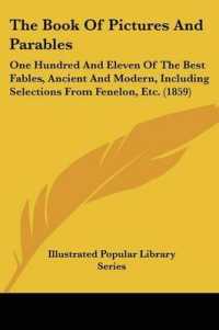 The Book of Pictures and Parables : One Hundred and Eleven of the Best Fables, Ancient and Modern, Including Selections from Fenelon, Etc. (1859)