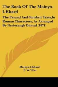 The Book of the Mainyo-I-Khard : The Pazand and Sanskrit Texts,In Roman Characters, as Arranged by Neriosengh Dhaval (1871)