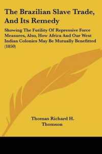 The Brazilian Slave Trade, and Its Remedy : Showing the Futility of Repressive Force Measures, Also, How Africa and Our West Indian Colonies May Be Mutually Benefitted (1850)