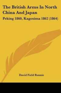 The British Arms in North China and Japan : Peking 1860, Kagosima 1862 (1864)