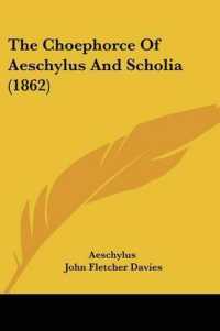 The Choephorce of Aeschylus and Scholia (1862)