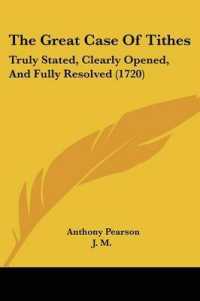 The Great Case of Tithes : Truly Stated, Clearly Opened, and Fully Resolved (1720)
