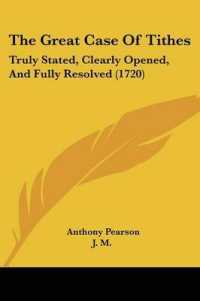 The Great Case of Tithes : Truly Stated, Clearly Opened, and Fully Resolved (1720)