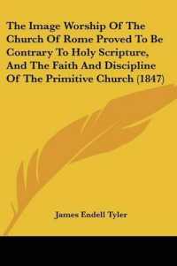 The Image Worship of the Church of Rome Proved to Be Contrary to Holy Scripture, and the Faith and Discipline of the Primitive Church (1847)
