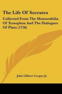 The Life of Socrates : Collected from the Memorabilia of Xenophon and the Dialogues of Plato (1750)