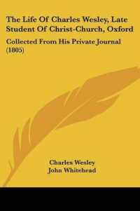The Life of Charles Wesley, Late Student of Christ-Church, Oxford : Collected from His Private Journal (1805)