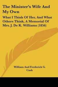 The Minister's Wife and My Own : What I Think of Her, and What Others Think, a Memorial of Mrs. J. De K. Williams (1856)