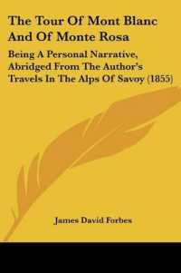 The Tour of Mont Blanc and of Monte Rosa : Being a Personal Narrative, Abridged from the Author's Travels in the Alps of Savoy (1855)