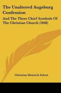 The Unaltered Augsburg Confession : And the Three Chief Symbols of the Christian Church (1848)