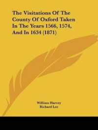 The Visitations of the County of Oxford Taken in the Years 1566, 1574, and in 1634 (1871)
