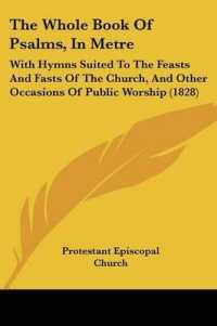 The Whole Book of Psalms, in Metre : With Hymns Suited to the Feasts and Fasts of the Church, and Other Occasions of Public Worship (1828)
