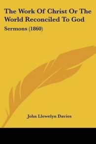 The Work of Christ or the World Reconciled to God : Sermons (1860)