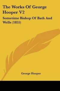 The Works of George Hooper V2 : Sometime Bishop of Bath and Wells (1855)