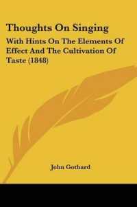 Thoughts on Singing : With Hints on the Elements of Effect and the Cultivation of Taste (1848)