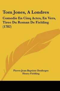 Tom Jones, a Londres : Comedie En Cinq Actes, En Vers, Tiree Du Roman De Fielding (1782)