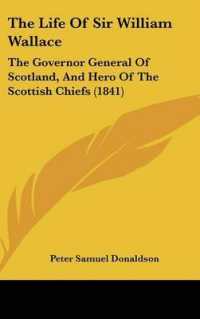 The Life of Sir William Wallace : The Governor General of Scotland, and Hero of the Scottish Chiefs (1841)